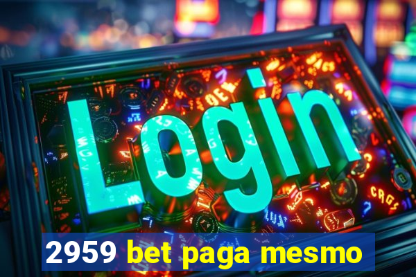 2959 bet paga mesmo